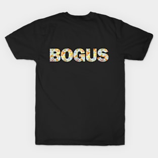 BOGUS T-Shirt